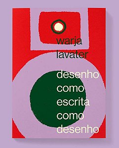 Livro Warja Lavater - Desenho Como Escrita Como Desenho