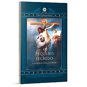 Livro O Pequeno Segredo: A Chave Da Vida Interior