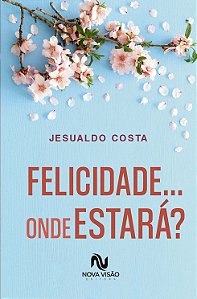 Livro Felicidade... onde estará?