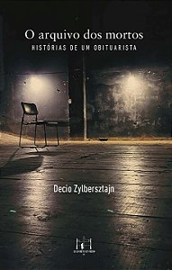 Livro O Arquivo Dos Mortos - Histórias De Um Obituarista