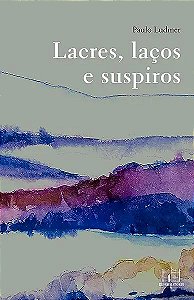 Livro Lacres, laços e suspiros