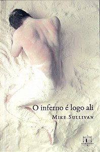 Livro O Inferno É Logo Ali