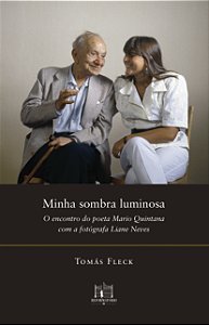 Livro Minha Sombra Luminosa - O Encontro Do Poeta Mario Q...