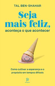 Seja Mais Feliz, Aconteca O Que Acontecer