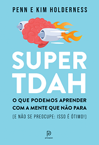 Livro Super TDAH: O que podemos aprender com a mente que não pa...