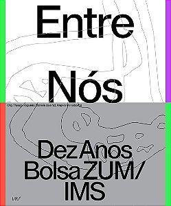 Livro Entre Nós - Dez Anos De Bolsa Zum/Ims