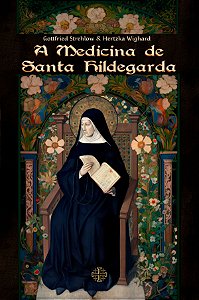 Livro A Medicina De Santa Hildegarda