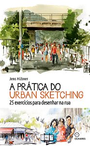 Livro A Prática do urban sketching: 25 exercícios para de...