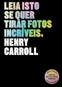 Livro Leia Isto Se Quer Tirar Fotos Incríveis: 2ª Edição ...