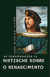 Livro As Considerações De Nietzsche Sobre O Renascimento