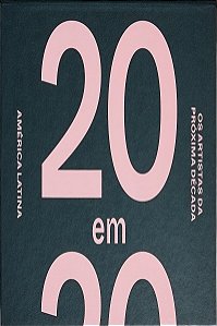 Livro 20 Em 2020: Os Artistas Da Próxima Década - América...