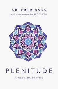Plenitude - A Vida Além do Medo