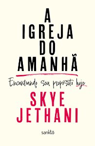 Livro A Igreja Do Amanhã - Encontrando Seu Propósito Hoje