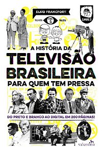 Livro A História da Televisão Brasileira para quem tem pr...