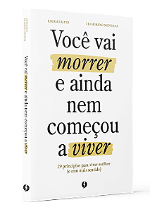 Livro Você vai morrer e ainda nem começou a viver