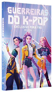 Livro Guerreiras do K-Pop: O livro não oficial exclusivo para f...
