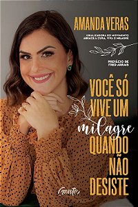 Livro Você só vive um milagre quando não desiste