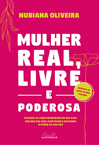 Livro Mulher real, livre e poderosa: Coloque-se como prio...