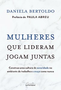 Livro Mulheres que lideram jogam juntas: Construa uma cul...