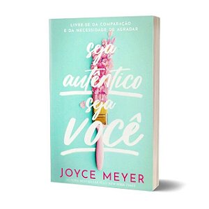 Livro Seja Autêntico - Seja Você