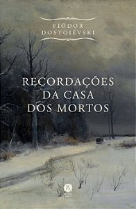 Livro Recordações Da Casa Dos Mortos