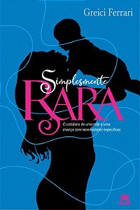 Livro SIMPLESMENTE RARA: O COTIDIANO DE UMA MÃE E UMA CRI...
