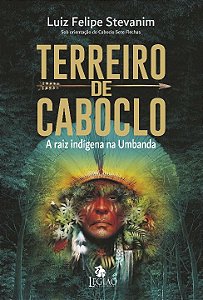 Livro Terreiro de Caboclo: A raiz indígena na Umbanda