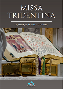 Livro Missa tridentina - história, doutrina e símbolos