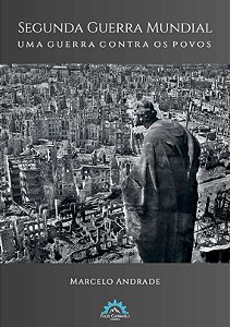 Livro Segunda Guerra Mundial: uma Guerra contra os povos ...