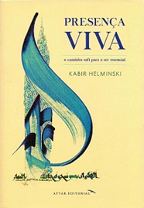 Livro Presença Viva - O Caminho Sufi Para O Ser Essencial