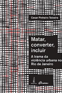 Livro Matar, Converter, Incluir - A Trama Da Violência Ur...