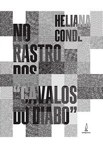 Livro No rastro dos "cavalos do diabo": memória e históri...
