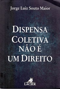 Livro Dispensa Coletiva Não É Um Direito