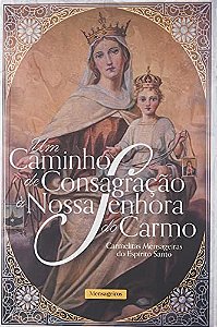 Livro Um caminho de consagração a Nossa Senhora do Carmo
