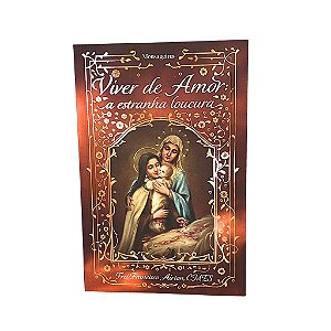 Livro Viver De Amor: A Estranha Loucura