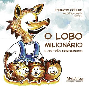 Livro O Lobo Milionário E Os Três Porquinhos