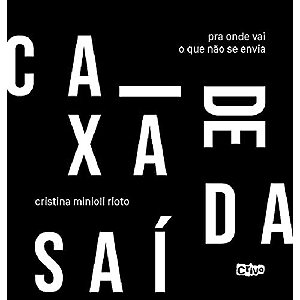 Livro Caixa de saída: pra onde vai o que não se envia