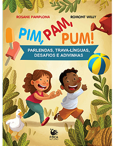 Livro Pim, pam, pum! - Parlendas, trava-línguas, desafios...