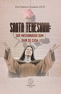 Livro Santa Teresinha: ser missionário sem sair de casa