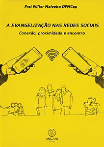 Livro A Evangelização nas redes sociais: conexão, proximi...