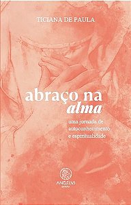 Livro Abraço na alma: Uma jornada de autoconhecimento e e...