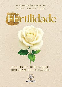 Livro FÉrtilidade: Casais da Bíblia que geraram seu milagre