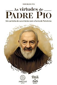 Livro As virtudes de Padre Pio: Um caminho de cura interior com...