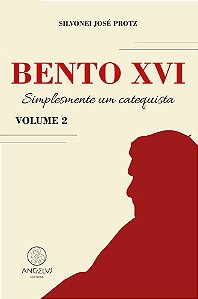 Livro Bento XVI - Volume 2: Simplesmente um catequistas
