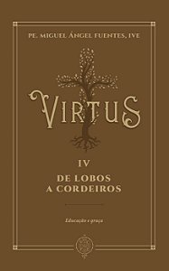 Livro Virtus Iv - De Lobos A Cordeiros