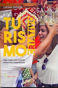 Livro Turismo criativo: Uma viagem interior em busca de r...