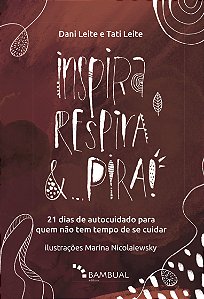 Livro Inspira, Respira E Pira - 21 Dias De Autocuidado Pa...