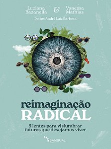 Livro Reimaginação Radical - 5 Lentes Para Vislumbrar Fut...