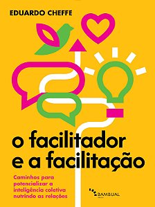 Livro O Facilitador E A Facilitação