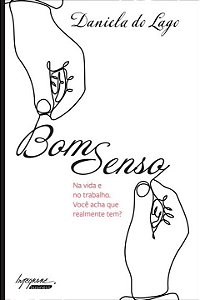 Livro Bom Senso - Na Vida E No Trabalho. Será Que Você Te...